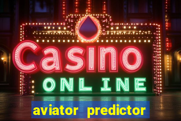 aviator predictor v4.0 download